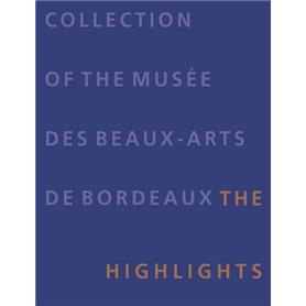 COLLECTION OF THE MUSEE DES BEAUX-ARTS DE BORDEAUX