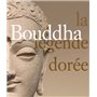 BOUDDHA, LA LEGENDE DOREE