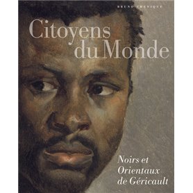 Citoyens du monde. Noirs et Orientaux de Géricault