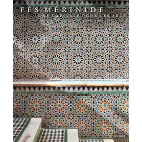 Fès mérinide. Une capitale pour les arts