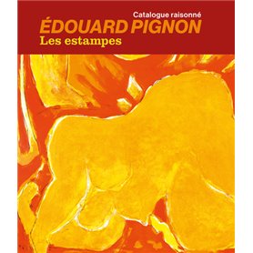 Édouard Pignon. Les estampes. Catalogue raisonné