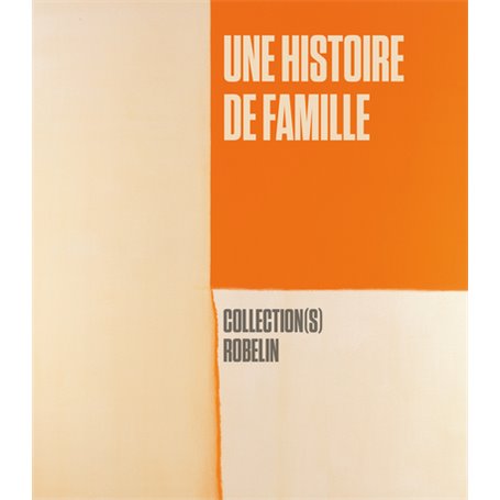 Une histoire de famille. Collection(s) Robelin