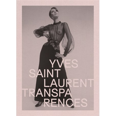 Yves Saint Laurent. Transparences
