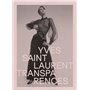 Yves Saint Laurent. Transparences