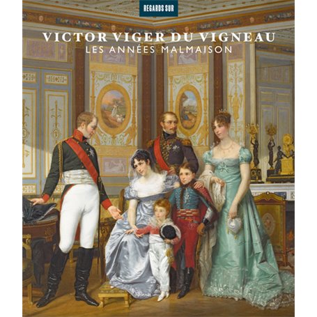 Victor Viger du Vigneau. Les années Malmaison