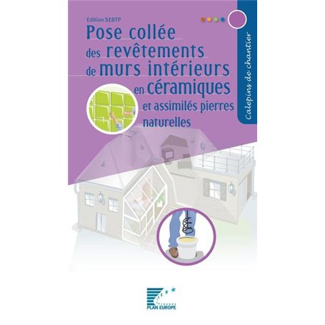 Pose collée des revêtements de murs intérieurs en céramiques et assimilés pierres naturelles