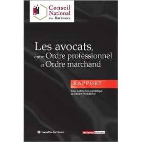 LES AVOCATS ENTRE ORDRE PROFESSIONNEL ET ORDRE MARCHAND