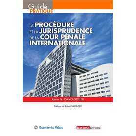 LA PROCEDURE ET LA JURISPRUDENCE DE LA COUR PENALE INTERNATIONALE