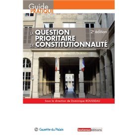 LA QUESTION PRIORITAIRE DE CONSTITUTIONNALITE - QPC - 2EME EDITION