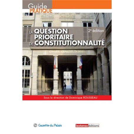 LA QUESTION PRIORITAIRE DE CONSTITUTIONNALITE - QPC - 2EME EDITION