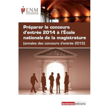 les annales des concours d'entrée 2014 à l'ecole nationale de la magistrature