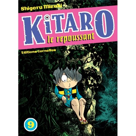 Kitaro le repoussant tome 9