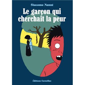 Le garçon qui cherchait la peur