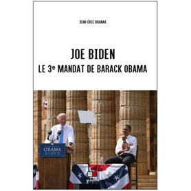 Joe Biden : le 3e mandat de Barack Obama