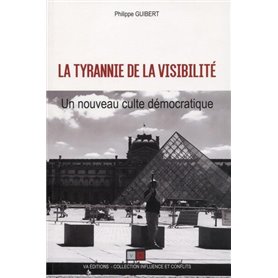 La tyrannie de la visibilité