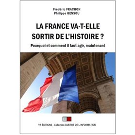 La France va-t-elle sortir de l'Histoire ?