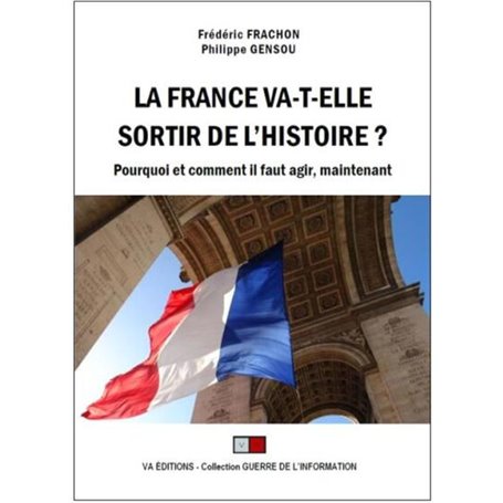 La France va-t-elle sortir de l'Histoire ?