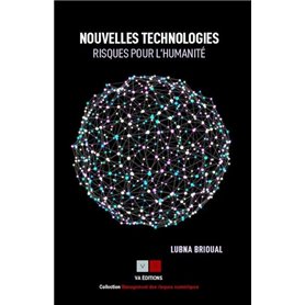 Nouvelles technologies : risques pour l'humanité