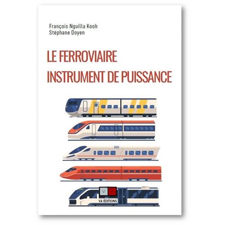 Le ferroviaire : instrument de puissance