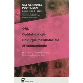 Orl - Opthalmologie - Chirurgie maxillofaciale et stomatologie