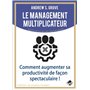 Le management multiplicateur