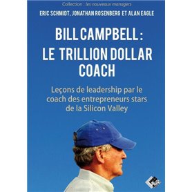 Bill Campbell : le trillion dollar coach