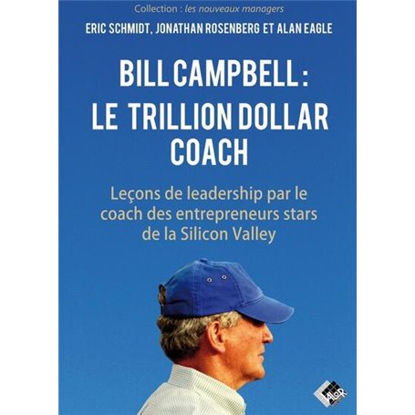 Bill Campbell : le trillion dollar coach