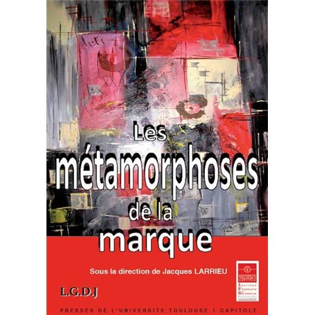 LES MÉTAMORPHOSES DE LA MARQUE