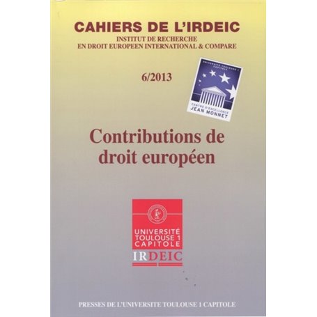 contributions de droit europeen. cahiers de l irdeic vi/2013