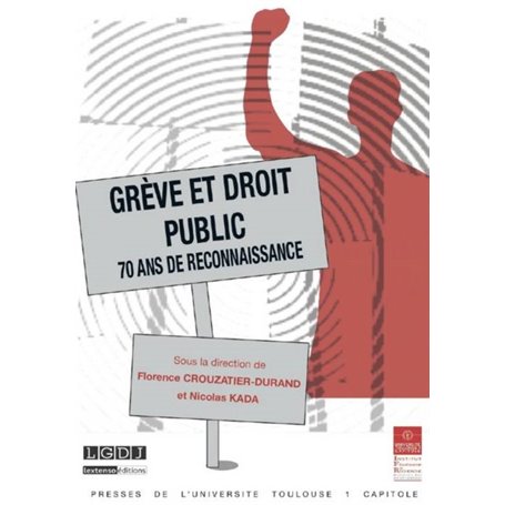 GREVE ET DROIT PUBLIC 70 ANS DE RECONNAISSANCE