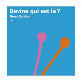 Devine qui est là ?