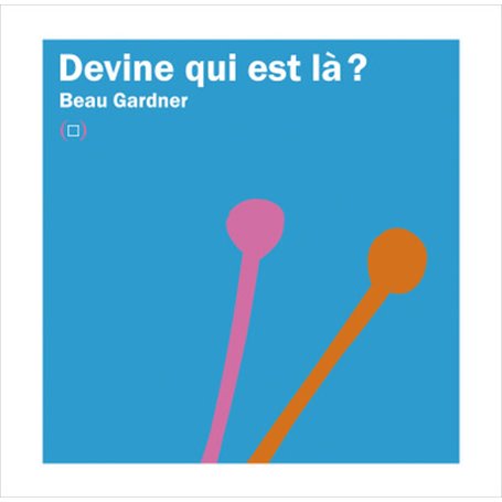 Devine qui est là ?