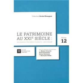 LE PATRIMOINE AU XXIE SIÈCLE : REGARDS CROISÉS FRANCO-JAPONAIS