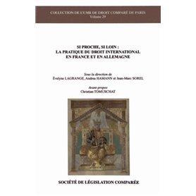 SI PROCHE, SI LOIN : LA PRATIQUE DU DROIT INTERNATIONAL EN FRANCE ET EN ALLEMAGN