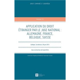 APPLICATION DU DROIT ÉTRANGER PAR LE JUGE NATIONAL. ALLEMAGNE, FRANCE, BELGIQUE,