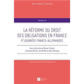 LA RÉFORME DU DROIT DES OBLIGATIONS EN FRANCE, 5ÈMES JOURNÉES FRANCO-ALLEMANDES