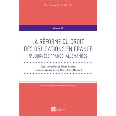 LA RÉFORME DU DROIT DES OBLIGATIONS EN FRANCE, 5ÈMES JOURNÉES FRANCO-ALLEMANDES