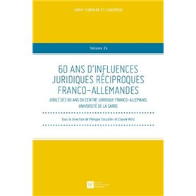 60 ans d'influences juridiques réciproques franco-allemandes