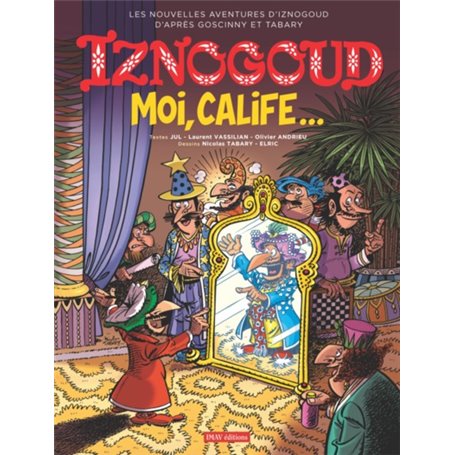 Iznogoud - Moi, calife...