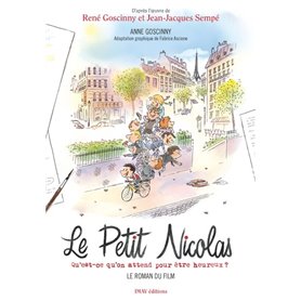 Le Petit Nicolas - Qu'est-ce qu'on attend pour être heureux ? - Le roman du film