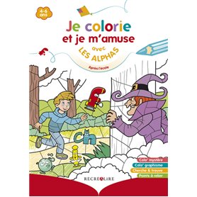 Je colorie et je m'amuse avec les Alphas après l'école - Nouvelle édition