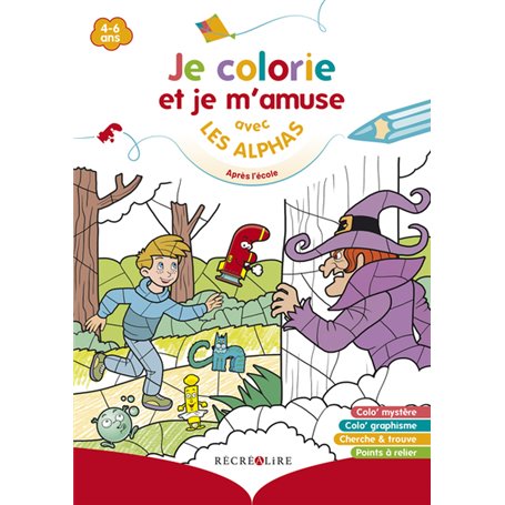 Je colorie et je m'amuse avec les Alphas après l'école - Nouvelle édition