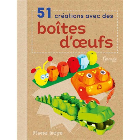 51 créations avec des boîtes d'oeufs