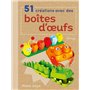 51 créations avec des boîtes d'oeufs