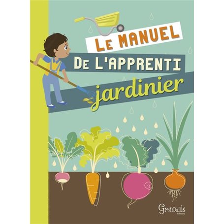 Le manuel de l'apprenti jardinier