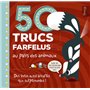 50 trucs farfelus au pays des animaux