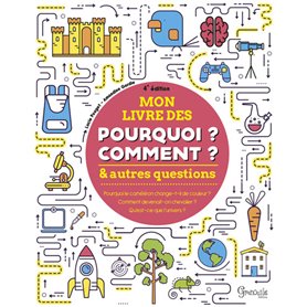 Mon livre des pourquoi, comment et autres questions (4e édition)