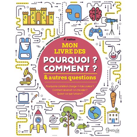 Mon livre des pourquoi, comment et autres questions (4e édition)