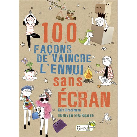 100 façons de vaincre l'ennui sans écran