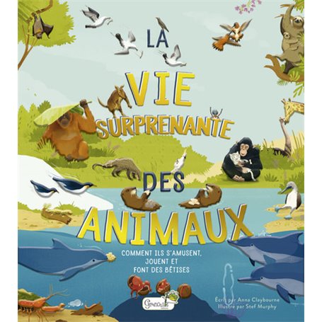 La vie surprenante des animaux